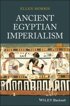 Ancient Egyptian Imperialism - Morris, Ellen