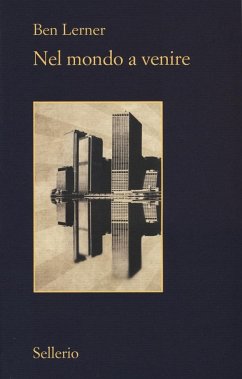 Nel mondo a venire - Lerner, Ben