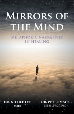 Mirrors of the Mind - Metaphoric Narratives in Healing - Mack, Peter; Lee, Nicole