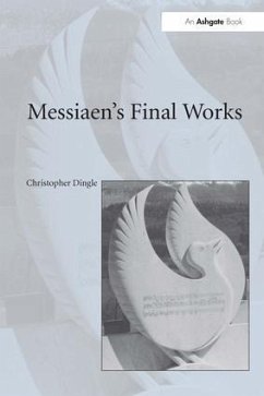 Messiaen's Final Works - Dingle, Christopher
