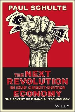 The Next Revolution in Our Credit-Driven Economy - Schulte, Paul