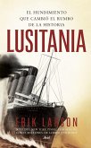 Lusitania : el hundimiento que cambió el rumbo de la historia