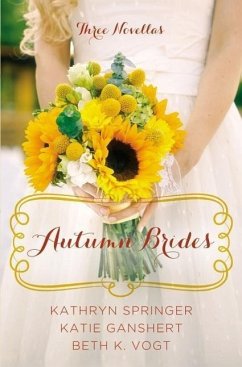 Autumn Brides - Springer, Kathryn; Ganshert, Katie; Vogt, Beth K
