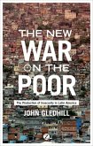 The New War on the Poor: The Production of Insecurity in Latin America