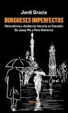 Burgueses imperfectos : heterodoxia y disidencia literaria en Cataluña : de Josep Plá a Pere Gimferrer