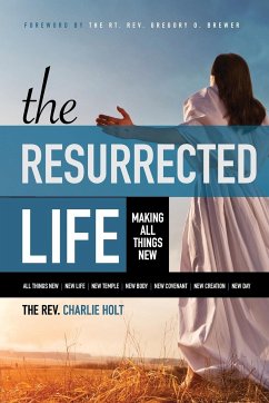 The Resurrected Life - Holt, Charlie