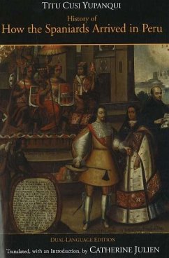History of How the Spaniards Arrived in Peru - Yupanqui, Titu Cusi