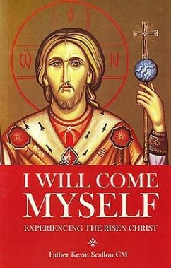 I Will Come Myself: Experiencing the Risen Christ - Scallon, Kevin