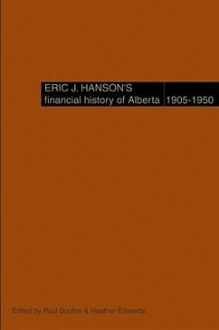 Eric J. Hanson's Financial History of Alberta, 1905-1950 - Hanson, Eric J