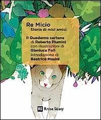 Re Micio. Storia di mici amici - Piumini, Roberto