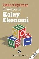 Örneklerle Kolay Ekonomi - Egilmez, Mahfi