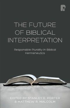 The Future of Biblical Interpretation - Malcolm, Matthew R; Porter, Stanley E