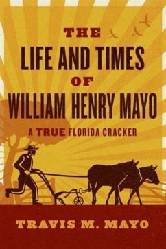 Life and Times of William Henry Mayo (eBook, ePUB) - Mayo, Travis M.