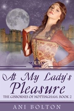 At My Lady's Pleasure (The Gisbornes of Nottingham, #2) (eBook, ePUB) Cover At My Lady's Pleasure (The Gisbornes of Nottingham, #2) (eBook, ePUB)