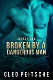 Broken by a Dangerous Man (eBook, ePUB)