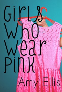 Girls Who Wear Pink (eBook, ePUB) - Ellis, Amy