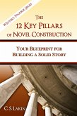 The 12 Key Pillars of Novel Construction (The Writer's Toolbox Series) (eBook, ePUB)