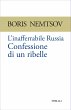 L?inafferrabile Russia. Confessione di un ribelle (eBook, PDF) - Nemtsov, Boris