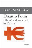 Disastro Putin. Libertà e democrazia in Russia (eBook, PDF)