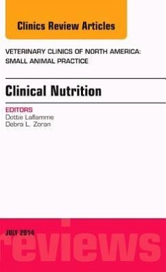 Clinical Nutrition, an Issue of Veterinary Clinics of North America: Small Animal Practice - Laflamme, Dottie