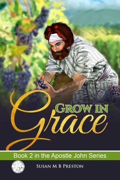 Cover Grow in Grace (The Apostle John Series) (eBook, ePUB)