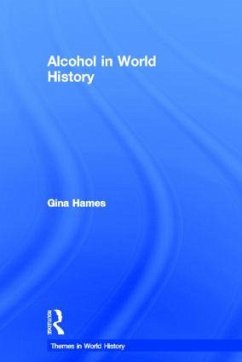 Alcohol in World History - Hames, Gina