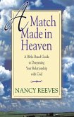 A Match Made in Heaven: A Bible-Based Guide to Deepening Your Relationship with God