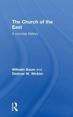 The Church of the East - Baum, Wilhelm; Winkler, Dietmar W.