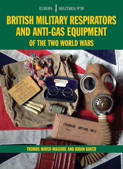 British Military Respirators and Anti-Gas Equipment of the Two World Wars - Mayer-Maguire, Thomas; Baker, Brian