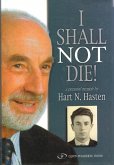 I Shall Not Die! I Shall Not Die!
