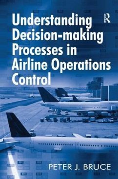 Understanding Decision-making Processes in Airline Operations Control - Bruce, Peter J