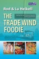 The Trade Wind Foodie - Heikell, Rod; Heikell, Lu