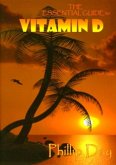 The Essential Guide to Vitamin D The Essential Guide to Vitamin D