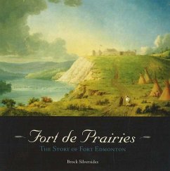 Fort de Prairies: The Story of Fort Edmonton - Silversides, Brock