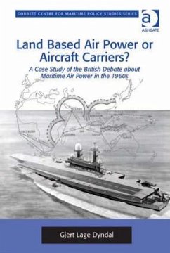 Land Based Air Power or Aircraft Carriers? - Dyndal, Gjert Lage
