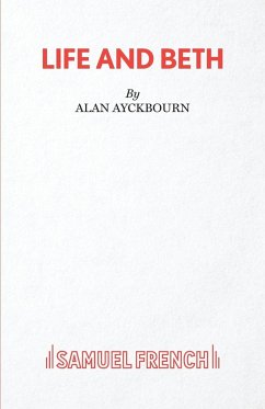 Life and Beth - Ayckbourn, Alan