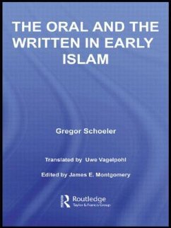 The Oral and the Written in Early Islam - Schoeler, Gregor; Vagelpohl, Uwe; Montgomery, James E