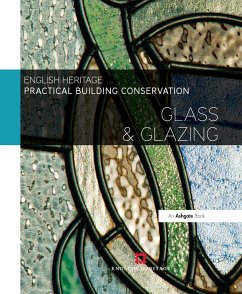Practical Building Conservation: Glass and Glazing - England, Historic (Historic England, UK)