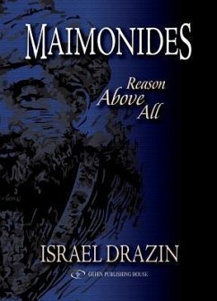 Maimonides: Reason Above All - Drazin, Israel