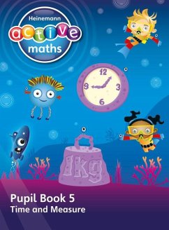 Heinemann Active Maths - First Level - Beyond Number - Pupil Book 5 - Time and Measure - Koll, Hilary;Mills, Steve;Keith, Lynda