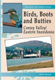 Birds, Boots and Butties: Conwy Valley/Eastern Snowdonia