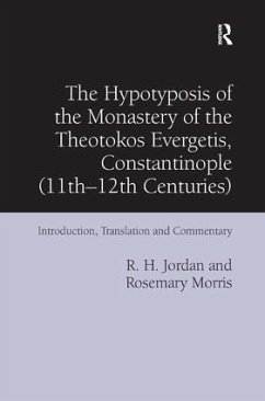 The Hypotyposis of the Monastery of the Theotokos Evergetis, Constantinople (11th-12th Centuries) - Jordan, R H; Morris, Rosemary