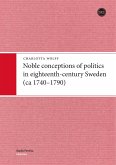 Noble conceptions of politics in eighteenth-century Sweden (ca 1740-1790)