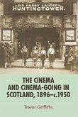 The Cinema and Cinema-Going in Scotland, 1896-1950