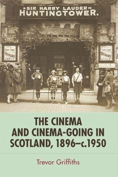 The Cinema and Cinema-Going in Scotland, 1896-1950 - Griffiths, Trevor