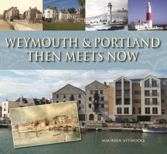 Weymouth & Portland Then Meets Now - Attwooll, Maureen