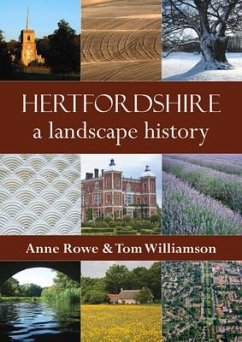 Hertfordshire: A Landscape History - Rowe, Anne; Williamson, Tom