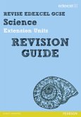 Revise Edexcel: Edexcel GCSE Science Extension Units Revision Guide