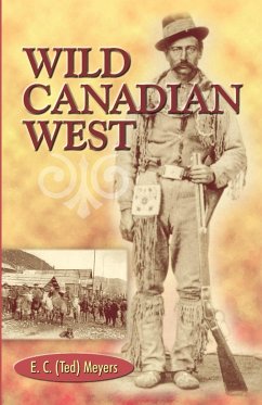 Wild Canadian West - Meyers, E. C.