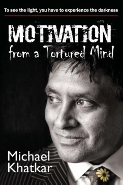 Motivation from a Tortured Mind - Khatkar, Michael